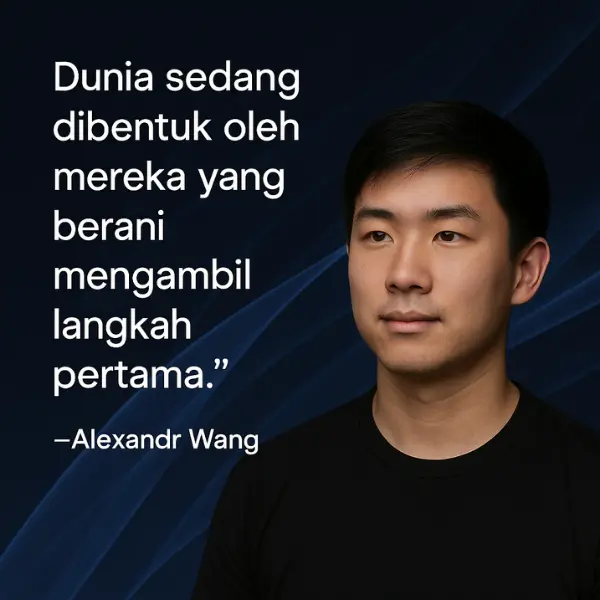 Alexandr Wang dengan kutipan motivasional tentang mengambil langkah pertama