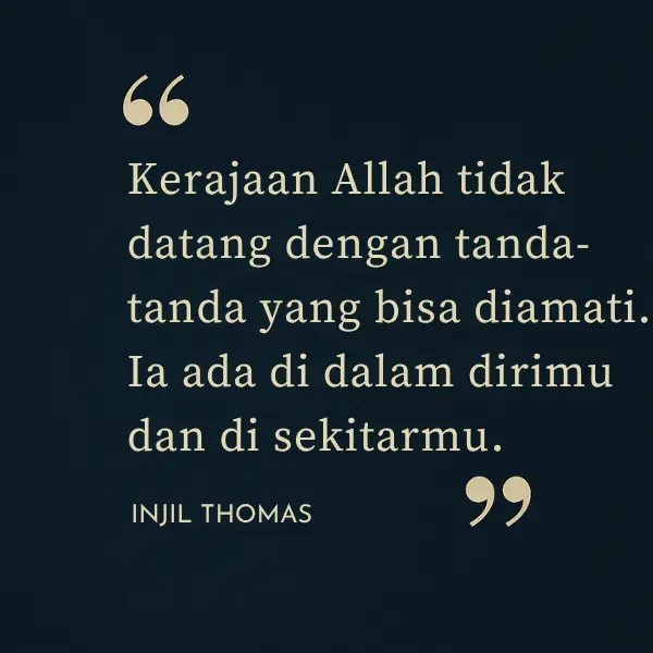 Kutipan Injil Thomas tentang Kerajaan Allah yang tersembunyi di dalam dan sekitar diri manusia